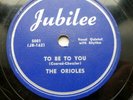 ORIOLES doo-wop R&B 78 vg cond. Jubilee TO BE TO YOU b/w LONELY CHRISTMAS TB135