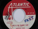 Northern Soul 45 BARBARA LYNN This Is The Thanks I Get ATLANTIC promo HEAR