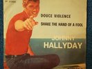 Johnny hallyday in DOUCE VIOLENCE vs SHAKE THE HAND OF A FOOL Orig. Philips 1962