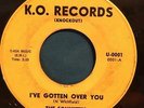 THE SONNETS IVE GOTTEN OVER YOU/ TEARDROPS RARE NO SOUL GIRL GROUP KO RECORDS 7