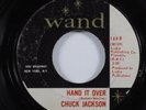 Northern Soul 45 CHUCK JACKSON Hand It Over WAND HEAR