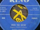 CHARLIE FEATHERS - Rare Rockabilly on King # 5022 WHEN YOU DECIDE.   Strong VG