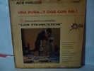 CONJUNTO NORTEÑO  LOS TROQUEROS   UNA PURA ..Y DOS CON SAL  RECORD