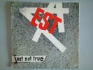 Est - Just Not True (7