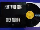 FLEETWOOD MAC  THEN PLAY ON Reprise UK LP EX/EX+