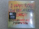 Richard And Linda Thompson - I Want.. Bright Lights - 180g Vinyl LP - New Sealed