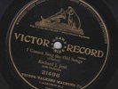 Richard Jose – 78 rpm Victor 31496: I Cannot Sing the Old Songs; V+