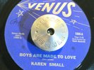 NORTHERN SOUL 45 - KAREN SMALL - BOYS ARE MADE TO LOVE /HEY LOVE Misprint Hear