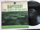 The Clefs Of Calvary LP Baptized NM Gospel RVG
