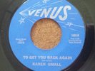 Karen Small To Get You Back Again:Northern Boys Are Made To Love Sweet  45 VG-