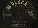 DANNY RIVERS & The ALEXANDER COMBO - Once Upon a Time. UK Decca 45’. Joe Meek 61