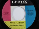 Northern Soul Popcorn 45 LITTLE ESTHER PHILLIPS While It Lasted LENOX HEAR