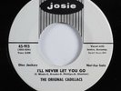 Northern Soul Popcorn 45 ORIGINAL CADILLACS I'll Never JOSIE VG+/VG++ promo HEAR