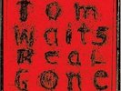 Tom Waits Real Gone 2-LP vinyl record (Double Album) UK 6678-1 EPITAPH 2004