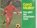 7'- GERD MÜLLER (FUSSALLSPIELER)= DAS GIBT EIN SCHÜTZENFEST / DANN MACHT ES BUMM