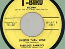 FABULOUS FANATICS Sweeter Than Wine / Givin' Up on Love 45rpm T-Bird 1967