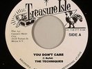 THE TECHNIQUES - YOU DON'T CARE (TREASURE ISLE) 1967