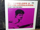 De Rebeldes A Revolucionarios NOEL HERNANDEZ Puerto Rico Latin Nueva Trova Folk