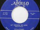 VOCALTONES My Version Of Love bw I'll Never Let You Go 45 DOO-WOP APOLLO 497 VG+