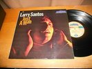 Larry Santos SIGNED NORTHERN SOUL LP Just a Man YOU GOT ME WHERE YOU WANT ME