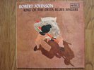 Robert Johnson ?– King Of The Delta Blues Singers Vinyl CBS ?LP BPG 62456 Mono