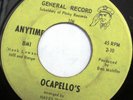 OCAPELLO'S Anytime bw The Stars 45 DOO WOP NORTHERN SOUL GENERAL 106 VG++