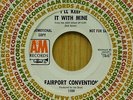 Fairport Convention promo 45 Ill Keep It With ME bw same on A and M