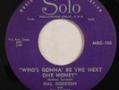 rockabilly 45 RPM HAL GOODSON Whos Gonna Be The Next One Honey SOLO VG+ HEAR