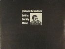 J. LELAND BRADDOCK Evil Is On My Mind Rare Loner Downer Outsider Psych Folk 1976