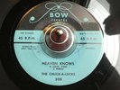 H.T.F. DOO WOP THE CHUCK-A- LUCKS : HEAVEN KNOWS 45 BOW RECORDS 305 NICE ????