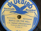 Bluebird 6065 Mainer's Mountaineers MAPLE ON THE HILL  E+ 1935 78rpm Atlanta