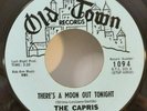 Capris Old Town 1094 THERE'S A MOON OUT TONIGHT (GREAT DOO WOP 45) OBO VG+