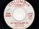 NORTHERN SOUL-JOAN REGAN-DON'T TALK TO ME ABOUT LOVE/I'M NO TOY-COLUMBIA 43704