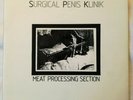 SURGICAL PENIS KLINIK - MEAT PROCESSING SECTION - UK SINGLE - INDUSTRIAL RECORDS