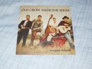 O.C.M.S Old Crow Medicine Show Wagon Wheel 45 7