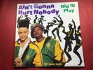 F3-97 KID ‘N PLAY Ain’t Gonna Hurt Nobody .. 12” MAXI SINGLE .. 1991 .. 0-66507