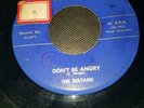 SULTANS 45 JUBILEE POSSIBLE RARE ORIGINAL DON'T BE ANGRY DOO WOP READ INFO.