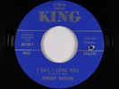 Northern Soul R&B Popcorn 45 - Johnny Watson - I Say, I Love You - King VG++ mp3