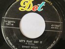 DANNY WOLFE - LET'S FLAT GET IT - RARE ORIGINAL ROCKABILLY DOT 15667 HEAR IT