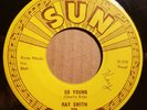RAY SMITH So Young / Right Behind You Baby 1958 Rockabilly 45 RPM on Sun Records