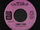 TOMMIE YOUNG: That's All A Part Of Loving Him / She Don't Have To See You 45