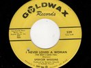 DEEP SOUL-SPENCER WIGGINS-I NEVER LOVED A WOMAN/SOUL CITY U.S.A.-GOLDWAX 339