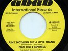 Rare Soul 45 - Peace Love & Happiness - Ain't Nothing But A Love Thang - M-