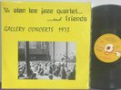 ALAN LEE JAZZ QUARTET & FRIENDS Gallery Concerts 1973   RARE AUSTRALIAN JAZZ
