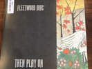 Then Play On [LP] by Fleetwood Mac (Vinyl, Feb-2015, Rhino (Label))