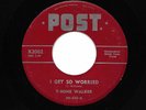 T-BONE WALKER 45RPM '55 POST I GET SO WORRIED/THE REASON VG+ TO VG++ VINYL
