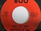Northern Soul BROTHERS OF SOUL Wait Don't Linger / I Guess That Don't Make Me