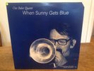 CHET BAKER QUARTET - WHEN SUNNY GETS BLUE (1986 LP) NEAR MINT  RARE ON VINYL
