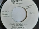 DANNY MONDAY - Baby Without You - Modern - US 45 - NORTHERN SOUL - 70's reissue