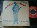 ELIAS DIA KIMUEZO - CHAMAVO N'GONGO , ANGOLA 7'' AFRO BEAT FOLK PSYCH N'GOLA
